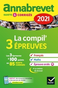 Christine Formond et Louise Taquechel - La compil' 3 épreuves Français Maths Epreuve orale 3e - Sujets et corrigés.