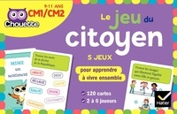 Aïcha Tarek et Adrien Siroy - Le jeu du citoyen CM1-CM2 - 5 jeux pour apprendre à vivre ensemble, 120 cartes.