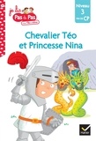 Isabelle Chavigny et Marie-Hélène Van Tilbeurgh - Je lis pas à pas avec Téo et Nina Tome 39 : Chevalier Téo et Princesse Nina - Niveau 3 fin de CP.