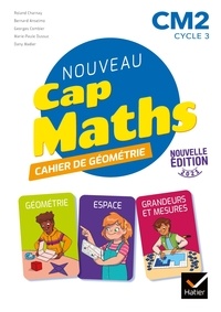 Roland Charnay et Bernard Anselmo - Nouveau Cap Maths CM2 cycle 3 - Cahier de Géométrie.