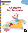 Anne-Sophie Baumann et Cécile Rabreau - Histoires à lire ensemble Chouette (3-5 ans) : Chouette fait la sieste.