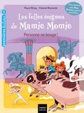 Pascal Brissy et  Colonel Moutarde - Les folles énigmes de Mamie Momie Tome 5 : Personne ne bouge !.