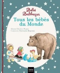 Marie-Hélène Place et Caroline Fontaine-Riquier - Tous les bébés du monde.