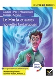  Maupassant et  Gautier - Le Horla et autres nouvelles fantastiques - suivi d'un groupement thématique « Mondes imaginaires ».
