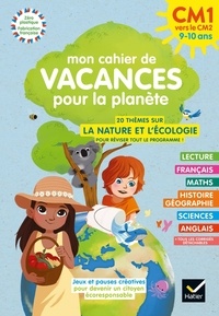 Charles Houdinet - Mon cahier de vacances pour la planète CM1 vers le CM2 - 9-10 ans.