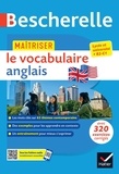 Michèle Malavieille et Wilfrid Rotgé - Maîtriser le vocabulaire anglais - Lycée et université (B2-C1).