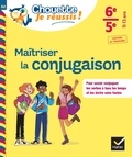 Stéphanie Grandouiller - Maîtriser la conjugaison 6e/5e.