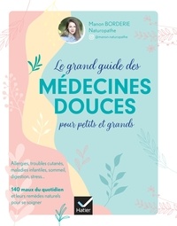  @manon.naturopathe et Manon Borderie - Le grand guide des médecines douces pour petits et grands.