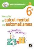 Jean-Yves Labouche - Mon cahier de calcul mental et d'automatismes 6e.