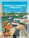 Pascal Brissy - Hercule Carotte - La fine mouche des bateaux-mouches CP/CE1 6/7 ans.