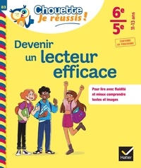 Aurore Valat - Devenir un lecteur efficace 6e, 5e - Chouette, Je réussis ! - cahier de soutien en français (collège).