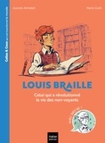 Aurore Aimelet - Celles et ceux qui ont transformé le monde - Louis Braille.