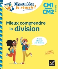 Albert Cohen et Jean Roullier - Mieux comprendre la division CM1/CM2 9-11 ans.