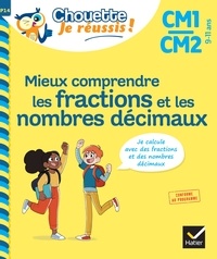 Albert Cohen et Jean Roullier - Mieux comprendre les fractions et les nombres décimaux CM1/CM2 9-11 ans.