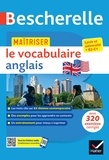 Michèle Malavieille et Wilfrid Rotgé - Bescherelle - Maîtriser le vocabulaire anglais contemporain (lexique thématique & exercices) - lycée, classes préparatoires et université (B1-B2).