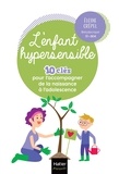 Elodie Crépel - L'enfant hypersensible - 10 clés pour l'accompagner de la naissance à l'adolescence.