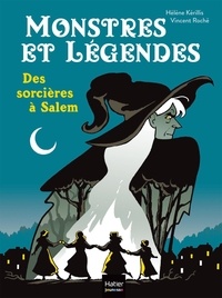 Hélène Kérillis et Vincent Roché - Monstres et légendes 5 : Monstres et légendes - Des sorcières à Salem - CE1/CE2 8/9 ans.