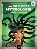 Hélène Kérillis et Grégoire Vallancien - Ma première mythologie Tome 16 : Les yeux de Méduse - Niveau 3.