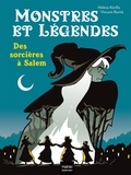 Hélène Kérillis - Monstres et légendes - Des sorcières à Salem - CE1/CE2 8/9 ans.
