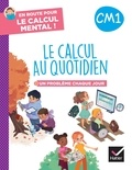 Maxime Paul et Grégory Sieja - Le calcul au quotidien CM1 - En route pour le calcul mental !.