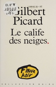 Gilbert Picard - Le Calife des neiges.