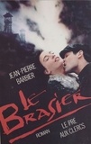 Jean-Pierre Barbier - Le Brasier.