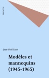 J-N Liault - Modèles et mannequins - 1945-1965.