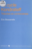 Eric Bosserelle - Le cycle Kondratieff - Théories et controverses.
