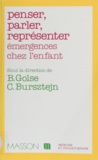 Claude Bursztejn et Bernard Golse - Penser, Parler, Representer. Emergences Chez L'Enfant.