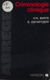 Henri-Nhi Barte et Georges Ostaptzeff - Criminologie clinique.