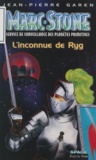 Jean-Pierre Garen - Marc Stone Numero 3 : L'Inconnue De Ryg. Service De Surveillance Des Planetes Primitives.