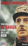 Alain Peyrefitte et Alain Decaux - De Gaulle, celui qui a dit non - 1940-1945, [Paris, Palais des Congrès, 28 septembre 1999].