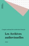  Collectif - Les Archives audiovisuelles - Actes.