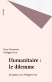 Rony Brauman - Humanitaire, Le Dilemme. Entretien Avec Philippe Petit.