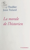  Thuiller et Jean Tulard - La morale de l'historien.