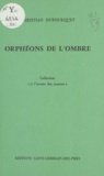 Christian Dufourquet - Orphéons de l'ombre.