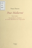 Franc Ducros - Pour mallarme/trois etudes - Trois études : Toast funèbre, Le tombeau de Charles Baudelaire, Un coup de dés.