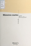 Joëlle Pétillot - Mémoires courtes.