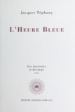 Jacques Téphany - L'Heure bleue.