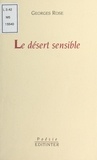 Rose Georges - Le desert sensible.