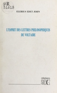 Elérius Edet John - L'Esprit des «Lettres philosophiques» de Voltaire.