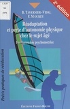France Mourey et B Tavernier-Vidal - Readaptation Et Perte D'Autonomie Physique Chez Le Sujet Age. La Regression Pychomotrice, 2eme Edition.