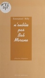 Emmanuel Billy - N'oublie pas Bob Morane.