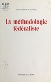 Mireille Marc-Lipiansky - La Méthodologie fédéraliste.