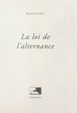 Roger Laporte - La loi de l'alternance.