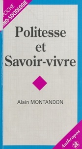 Alain Montandon - Politesse et savoir-vivre.