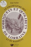Jean Vartier - Sobriquets et quolibets de Lorraine et du Bassigny.