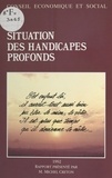  Conseil Economique et Social et Michel Creton - La Situation des handicapés profonds - Séances des 7 et 8 juillet 1992.