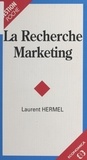 Laurent Hermel - La recherche marketing.