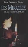 François Brune - Les miracles - Et autres prodiges.